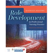 Role Development in Professional Nursing Practice 9781284078329