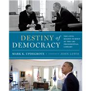 Destiny of Democracy: The Civil Rights Summit at the Lbj Presidential Library 9780988508330