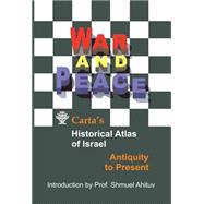 War and Peace: Carta's Historical Atlas of Israel 9789652208330