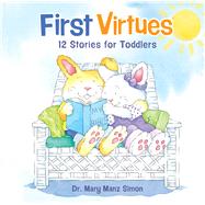 First Virtues (padded cover) 12 Stories for Toddlers 9781433688331