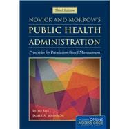 Novick and Morrow's Public Health Administration: Principles for Population-Based Management (Book with Access Code) 9781449688332
