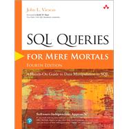 SQL Queries for Mere Mortals A Hands-On Guide to Data Manipulation in SQL 9780134858333