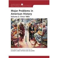 Major Problems in American History, Volume 2: Since 1865 9780618678334