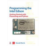 Programming the Intel Edison: Getting Started with Processing and Python