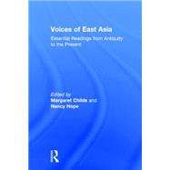 Voices of East Asia: Essential Readings from Antiquity to the Present 9780765638335
