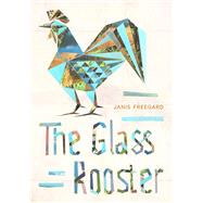 The Glass Rooster 9781869408336
