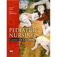 Pediatric Nursing : Caring for Children Value Package (includes Clinical Skills Manual for Pediatric Nursing: Caring for Children) 9780136018339