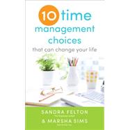 Ten Time Management Choices That Can Change Your Life 9780800788339