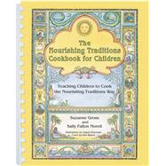 The Nourishing Traditions Cookbook for Children 9780982338339
