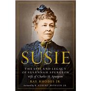Susie The Life and Legacy of Susannah Spurgeon, wife of Charles H. Spurgeon 9780802418340