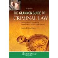 The Glannon Guide to Criminal Law: Learning Criminal Law Through Multiple-Choice Questions and Analysis 9781454808343