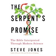 The Serpent's Promise: The Bible Interpreted Through Modern Science 9781605988344