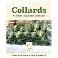 Collards: A Southern Tradition from Seed to Table 9780817318345