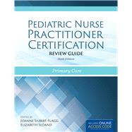 Pediatric Nurse Practitioner Certification Review Guide: Primary Care 9781284058345