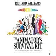 Animator's Survival Kit Kit : A Manual of Methods, Principles and Formulas for Classical, Computer, Games, Stop Motion and Internet Animators 9780571238347