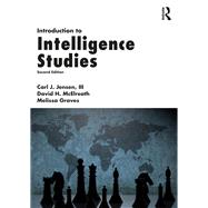 Introduction to Intelligence Studies 9781498738347