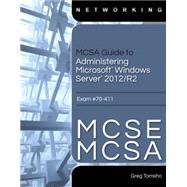 MCSA Guide to Administering Microsoft Windows Server 2012/R2, Exam 70-411 9781285868349