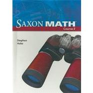 Saxon Math Course 2 : Student Edition Grade 7 2007 9781591418351