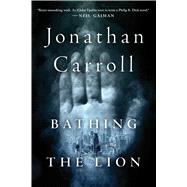 Bathing the Lion 9781250078353