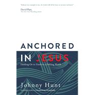 Anchored in Jesus 9780736978354
