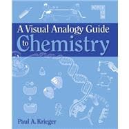 A Visual Analogy Guide to Chemistry 9780895828354