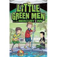 Little Green Men at the Mercury Inn 9781596438354
