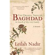 The Orange Trees of Baghdad: In Search of My Lost Family 9781927018354
