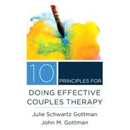10 Principles for Doing Effective Couples Therapy 9780393708356