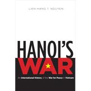Hanoi's War 9781469628356