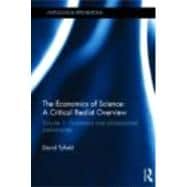 The Economics of Science: A Critical Realist Overview: Volume 1: Illustrations and Philosophical Preliminaries 9780415498357