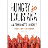 Hungry for Louisiana: An Omnivore's Journey 9780807158357