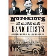 Notorious Kansas Bank Heists 9781626198357