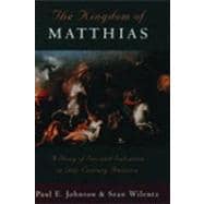 The Kingdom of Matthias; A Story of Sex and Salvation in 19th-Century America 9780195098358