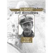 German U-boat Ace Rolf Mützelburg: The Patrols of U-203 in World War II 9780764348358