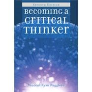 Becoming a Critical Thinker, 7th Edition 9781133378358