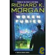 Woken Furies : A Takeshi Kovacs Novel 9780345498359