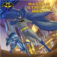 Batman Strikes Back 9781481478359