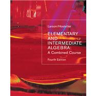 Elementary And Intermediate Algebra: A Combined Course