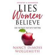 Lies Women Believe And the Truth that Sets Them Free 9780802418364