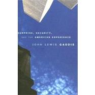 Surprise, Security, And The American Experience 9780674018365