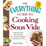 The Everything Guide to Cooking Sous Vide 9781440588365