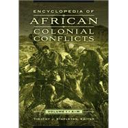 Encyclopedia of African Colonial Conflicts 9781598848366