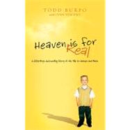 Heaven Is for Real : A Little Boy's Astounding Story of His Trip to Heaven and Back 9780849948367