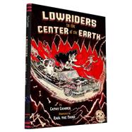 Lowriders to the Center of the Earth 9781452138367