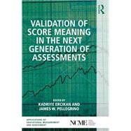 Validation of Score Meaning for the Next Generation of Assessments: The Use of Response Processes 9781138898370