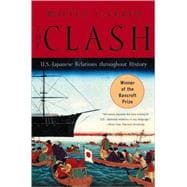 The Clash: U.S.-Japanese Relations Throughout History 9780393318371