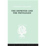 The Deprived and The Privileged: Personality Development in English Society 9780415868372
