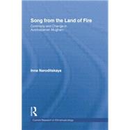 Song from the Land of Fire: Azerbaijanian Mugam in the Soviet and Post-Soviet Periods 9781138878372