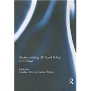 Understanding UK Sport Policy in Context 9781138948372