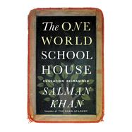 The One World Schoolhouse 9781455508372
